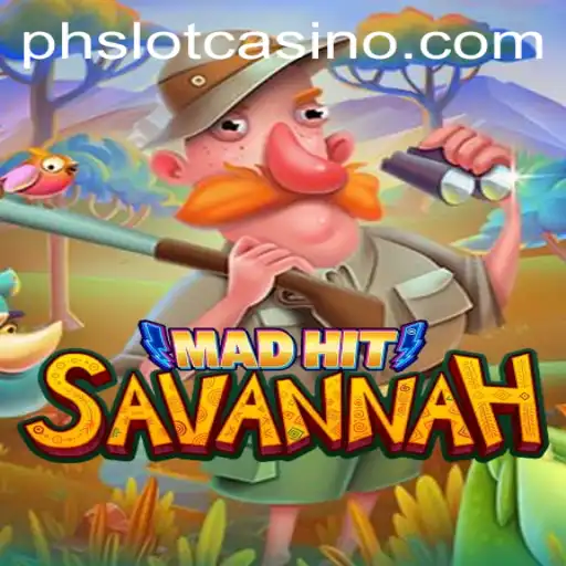 MadHitSavannah: Dive Into the Exciting World of Phslot Gaming